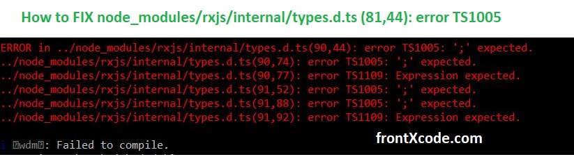 Fix node_modules/rxjs/internal/types.d.ts (81,44): error TS1005